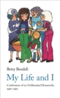My Life And I : Confessions of an Unliberated Housewife, 1966-1980 - Book
