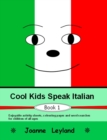 Cool Kids Speak Italian - Book 1 : Enjoyable Activity Sheets, Word Searches & Colouring Pages in Italian for Children of All Ages - Book