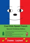 Cool Kids Speak French - Special Christmas Edition : Photocopiable activities for use in the classroom or at home - Book