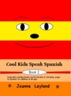 Cool Kids Speak Spanish - Book 2 : Enjoyable Activity Sheets, Word Searches & Colouring Pages for Children of All Ages - Book