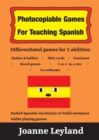 Photocopiable Games For Teaching Spanish : Differentiated games for 3 abilities: Snakes & Ladders, Mini cards, Dominoes, Board games, 3 or 4 in a row and co-ordinates - Book