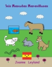 Seis Mascotas Maravillosas : A lovely story in Spanish about a boy who doesn't have a pet - Book