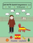 Jack And The Spanish Languasaurus - Book 1 : Two lovely stories in English teaching Spanish to young children: Fruit / The Missing Lambs - Book