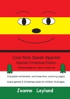 Cool Kids Speak Spanish - Special Christmas Edition : Photocopiable for Class or Home Use - Book