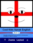 Cool Kids Speak English - Book 1 : Enjoyable activity sheets, word searches & colouring pages for children learning English as a foreign language - Book