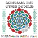 Mandalas and Other Doodles : A Challenging Art Colouring Book - Book