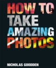 How To Take Amazing Photos - Book