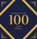 Happy 100th Birthday Guest Book (Hardcover) : Happy 100th Birthday Guest book, party and birthday celebrations decor, memory book, scrapbook, one hundred birthday, happy birthday guest book, celebrati - Book