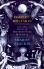 Foxfire, Wolfskin and Other Stories of Shapeshifting Women - Book