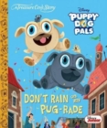 Puppy Dog Pals  Don't Rain on my Pug-rade - Book