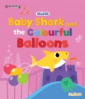 Baby Shark and the Colourful Balloons - Book