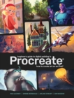 Beginner's Guide to Digital Painting in Procreate : How to Create Art on an iPad® - Book