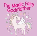 The Magic Fairy Godmother - Book