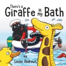 There's A Giraffe In My Bath! - Book