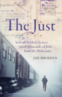 The Just : how six unlikely heroes saved thousands of Jews from the Holocaust - Book
