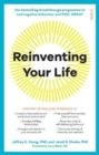 Reinventing Your Life : the bestselling breakthrough programme to end negative behaviour and feel great - Book