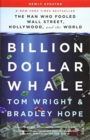Billion Dollar Whale : the bestselling investigation into the financial fraud of the century - Book