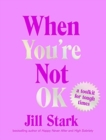 When You’re Not OK : a toolkit for tough times - Book