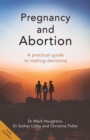 Pregnancy and Abortion : A Practical Guide to Making Decisions - Book
