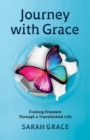 Journey With Grace : Finding Freedom Through a Transformed Life - Book