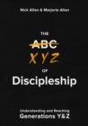 The XYZ of Discipleship : Understanding and Reaching Generations Y & Z - Book