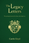 The Legacy Letters : The Prompted Journal for those who Inspire Us - Book
