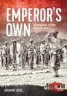 Emperor'S Own : Ethiopian Forces in the Korean War: the History of the Ethiopian Imperial Bodyguard Battalion in the Korean War 1950-53 - Book