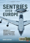 Sentries Over Europe : Boeing E-3 Sentry in Combat Operations Over Europe, 1979-2014 - Book