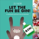 Jolly Awesome Let the Fun Be Gin - Book