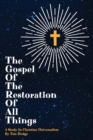 The Gospel of the Restoration of all Things : A study in Christian Universalism - Book