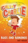 Cheeky Charlie : Bugs and Bananas - Book