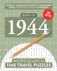 Born in 1944 : Your Life in Wordsearch Puzzles - Book