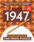 Born in 1947 : Your Life in Wordsearch Puzzles - Book