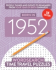 Born in 1952 : Your Life in Wordsearch Puzzles - Book