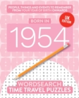 Born in 1954 : Your Life in Wordsearch Puzzles - Book