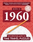 Born in 1960 : Your Life in Wordsearch Puzzles - Book