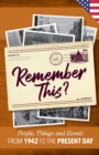 Remember This? : People, Things and Events from 1942 to the Present Day (US Edition) - Book