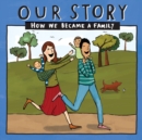 Our Story : How we became a family - HCSDNC2 - Book