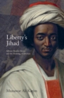 Liberty's Jihad : African Muslim Slaves and the Meaning of America - Book