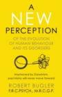 A New Perception : Of the Evolution of Human Behaviour and its Disorders - Book