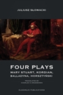 Four Plays : Mary Stuart, Kordian, Balladyna, Horszty&#324;ski - Book