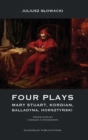 Four Plays : Mary Stuart, Kordian, Balladyna, Horszty&#324;ski - Book