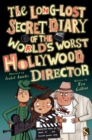 The Long-Lost Secret Diary of the World's Worst Hollywood Director - Book