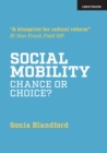 Social Mobility : Chance or Choice? - Book