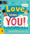 Love Being You! : Discover What Your Body Can Do! - Book