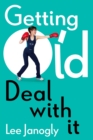 Getting Old : Deal With It - eBook
