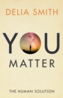 You Matter : The Human Solution - Book