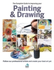 The The Complete Guide to improving your Painting and Drawing : Follow our professional artists and create your best art yet. - Book