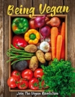 Being Vegan : Join the Vegan Revolution - Book