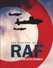 The History of The Raf and The Lancaster Bomber - Book